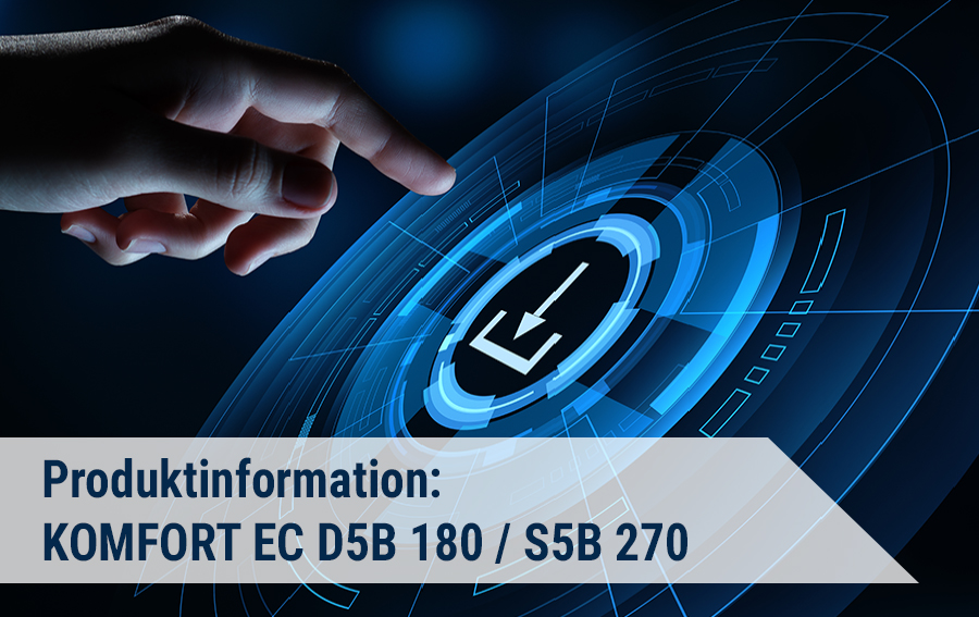 Produktinformationen - KOMFORT EC D5B 180 / S5B 270